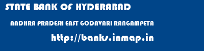 STATE BANK OF HYDERABAD  ANDHRA PRADESH EAST GODAVARI RANGAMPETA   banks information 